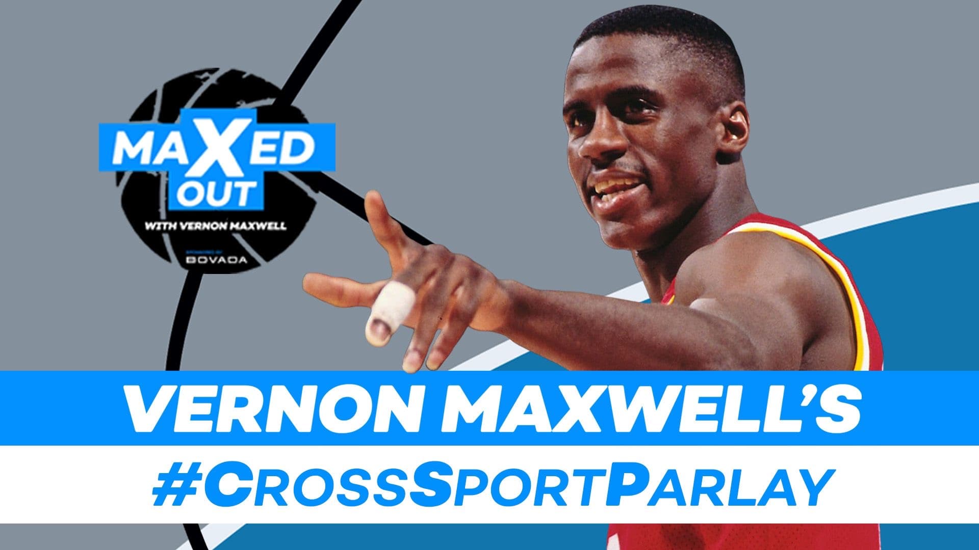 Vernon Maxwell’s Boosted Cross Sport Parlay