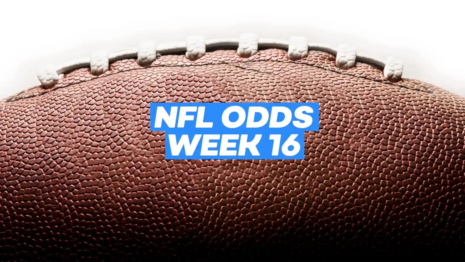 2025 NFL Week 16 Odds and Betting Lines