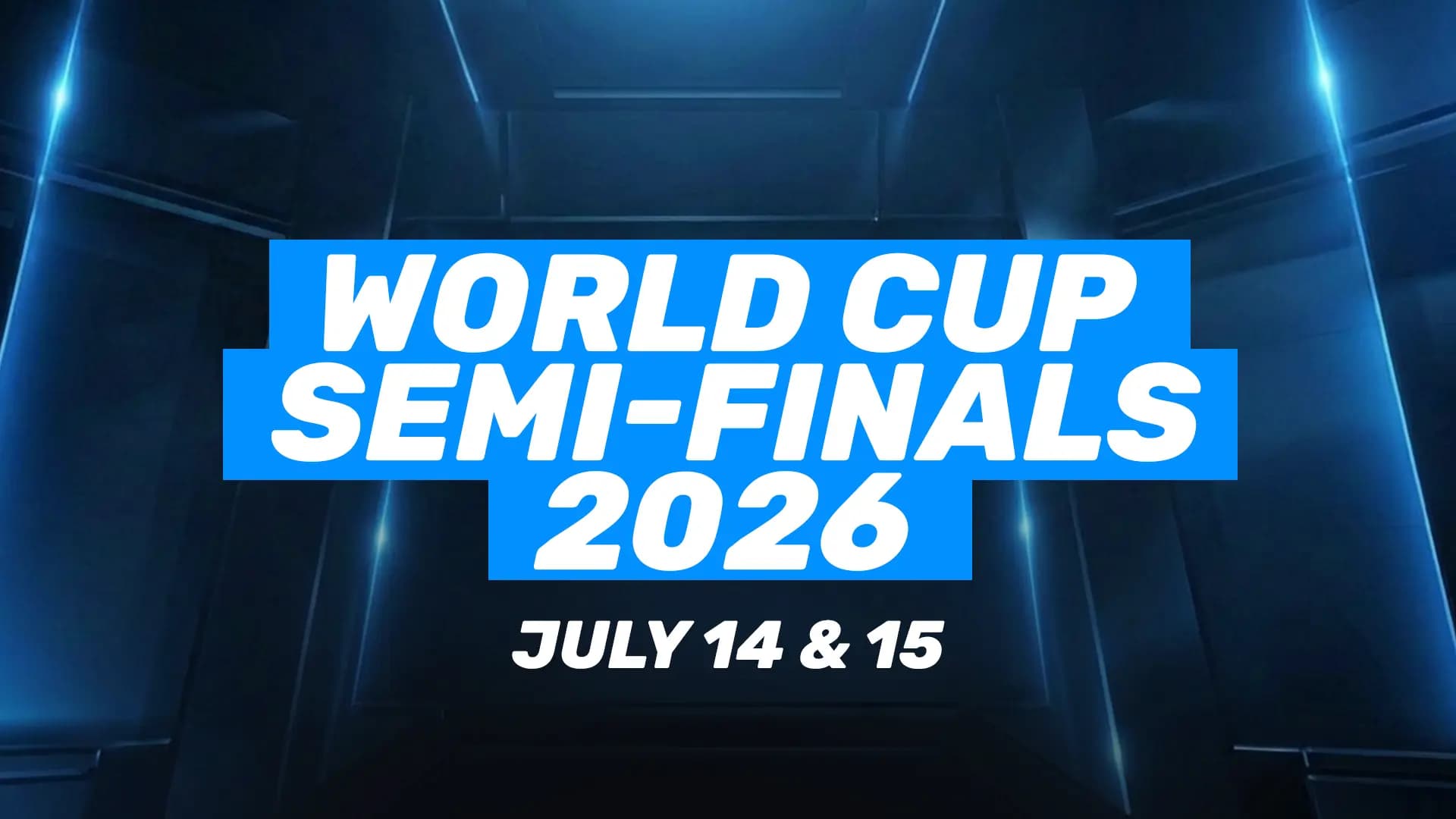 World Cup - Semi-Finals